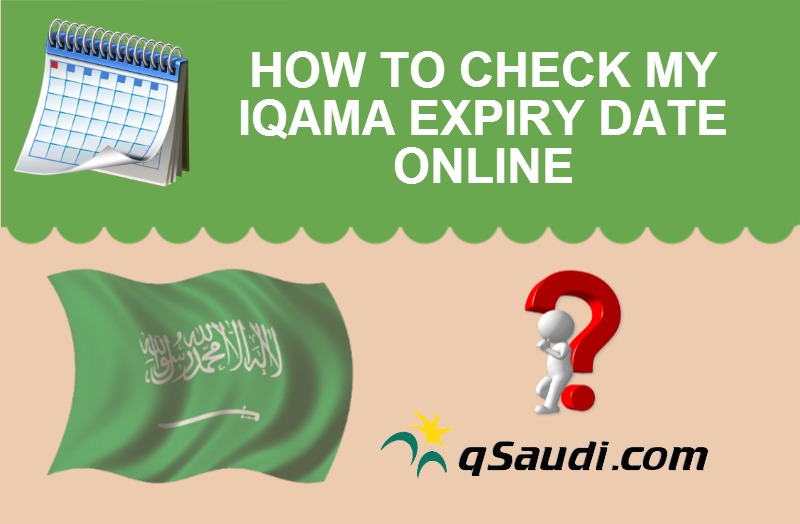 How to Check my Iqama Expiry Date Online? - qSaudi.com.