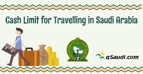 Cash Limit for Travelling in Saudi Arabia